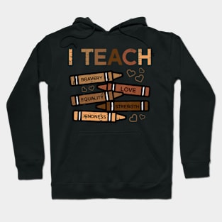 Black History Teacher Crayons I Teach Bravery Love Hoodie